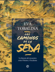 Los caminos de la seda - Eva Tobalina (ISBN: 9788413848815)
