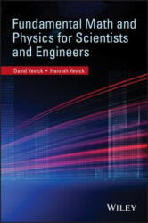 Fundamental Math and Physics for Scientists and Engineers - David Yevick, Hanna Yevick (ISBN: 9780470407844)