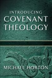 Introducing Covenant Theology (ISBN: 9780801071959)