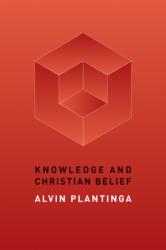 Knowledge and Christian Belief - Alvin Plantinga (ISBN: 9780802872043)