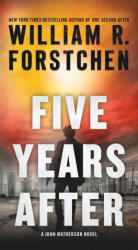 Five Years After - Forstchen, William R. (ISBN: 9781250854599)