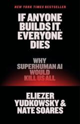 If Anyone Builds It, Everyone Dies - Nate Soares (ISBN: 9780316595643)
