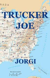 Trucker Joe - Jorgi (ISBN: 9780994719423)