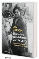 El hombre que delató a García Lorca - Ian Gibson (ISBN: 9788466333672)