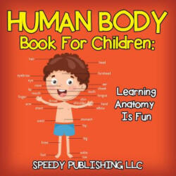 Human Body Book for Children - Speedy Publishing LLC (ISBN: 9781681453774)