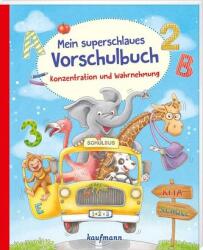 Mein superschlaues Vorschulbuch - Konzentration und Wahrnehmung - Nadine Bougie (ISBN: 9783780664969)