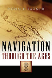 Navigation Through The Ages - Donald Launer (ISBN: 9781574092783)