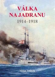 Războiul pe Adriatică 1914-1918 (ISBN: 9788074972737)