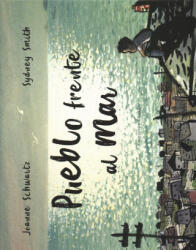 Pueblo Frente Al Mar - Joanne Schwartz (ISBN: 9788494890024)