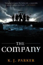 The Company - K J Parker (ISBN: 9780316038522)