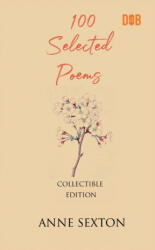 100 Selected Poems, Anne Sexton - Anne Sexton (ISBN: 9789394109759)