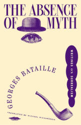 The Absence of Myth - Bataille, Georges (ISBN: 9781804296592)