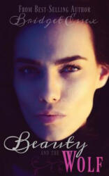 Beauty and the Wolf - Bridget Essex (ISBN: 9781544869612)
