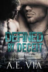 Defined By Deceit - A E Via, Tina Adamski, Jay Aheer (ISBN: 9781511423786)