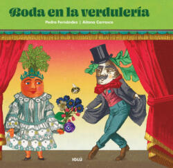 Boda en la verdulería - Fernández Giménez, Pedro, Carrasco, Aitana (2024)