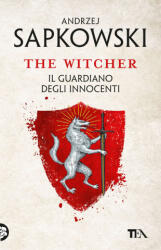 guardiano degli innocenti. The Witcher - Andrzej Sapkowski (2023)