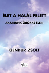 Élet a halál felett (ISBN: 9786156292667)