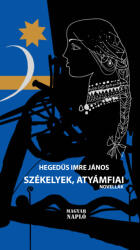 Székelyek, atyámfiai (ISBN: 9786155641268)