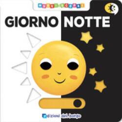 Giorno notte. Muovi e scopri - Benedetta Nigelli (ISBN: 9788833713793)