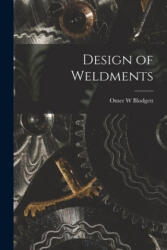 Design of Weldments - Omer W. Blodgett (ISBN: 9781015311268)
