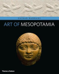 Art of Mesopotamia - Zainab Bahrani (ISBN: 9780500292754)