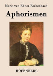 Aphorismen - Marie Von Ebner-Eschenbach (ISBN: 9783843026239)