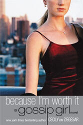 BECAUSE I'M WORTH IT - Cecily von Ziegesar (ISBN: 9780316909686)