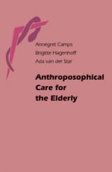 Anthroposophical Care for the Elderly - Annegret Camps (ISBN: 9780863156533)