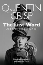 Last Word - Quentin Crisp (ISBN: 9780692968482)