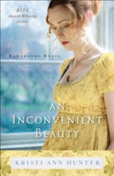 Inconvenient Beauty - Kristi Ann Hunter (ISBN: 9780764218279)
