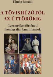 A Tövishúzótól az Úttörőkig (ISBN: 9786156913074)
