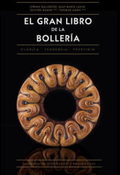 EL GRAN LIBRO DE LA BOLLERIA - BALLESTER, JEREMY LANIO, JEAN-MARIE MAGNE, OLIVIER (2023)