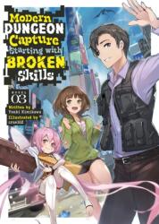 Modern Dungeon Capture Starting with Broken Skills (Light Novel) Vol. 3 (2024)