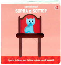 Sopra o sotto? Con il ditino scopro gli opposti - Agnese Baruzzi (2025)
