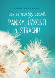 Cum să scapi pentru totdeauna de panică, anxietate și frică (ISBN: 9788026443292)