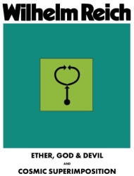 Ether, God & Devil & Cosmic Superimposition - Wilhelm Reich, Therese Pol (2023)