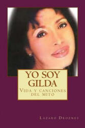 Yo soy Gilda: Vida y canciones de Gilda - Lazaro Droznes (2010)