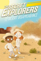 The Secret Explorers and the Desert Disappearance - King, SJ (2023)