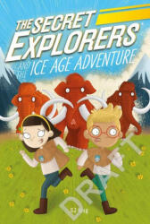 The Secret Explorers and the Ice Age Adventure - King, SJ (2022)