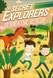 The Secret Explorers and the Jurassic Rescue - King, SJ (2020)