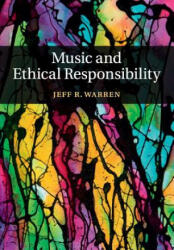 Music and Ethical Responsibility - WARREN JEFF R. (2017)