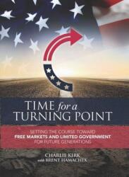 Time for a Turning Point - Charlie Kirk, Brent Hamachek (2016)