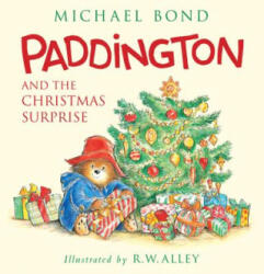 Paddington and the Christmas Surprise - Michael Bond, R. W. Alley (2015)
