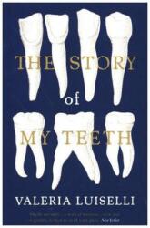 The Story of My Teeth (2016)