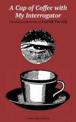 Cup of Coffee with My Interrogator - Ludvík Vaculík (1987)