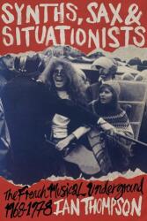 Synths, Sax and Situationists - Ian Thompson (2025)