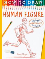 How To Draw The Human Figure - Mark Bergin (2025)