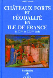 Chateaux-forts et feodalite en ile-de-france xie-xiiie siecle - André (ISBN: 9782902894161)