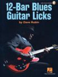 12-Bar Blues Guitar Licks: Book with Online Audio by Dave Rubin - Rubin, Dave (2023)
