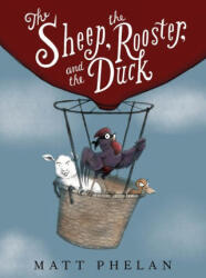 The Sheep, the Rooster, and the Duck - Matt Phelan (2024)